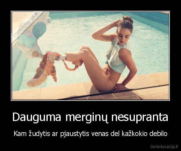 Dauguma merginų nesupranta