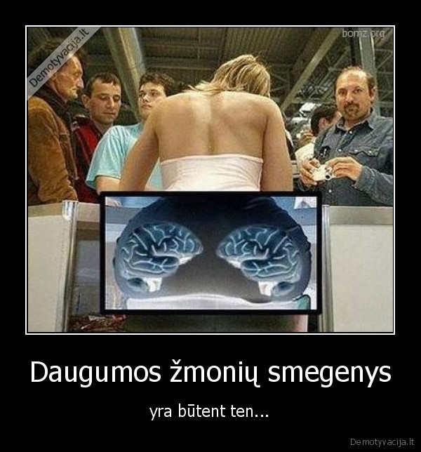 smegenys,zmones,uzpakalis