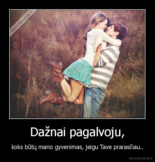 Dažnai pagalvoju,