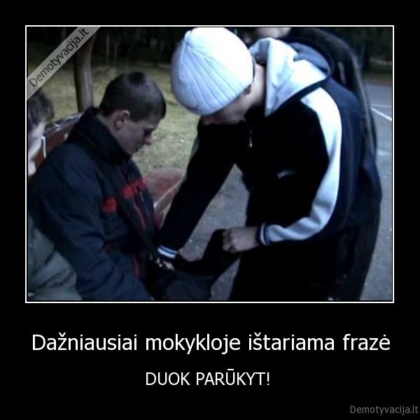 forsai,lopai,mokykla,cigaretes,rukymas,valkatos