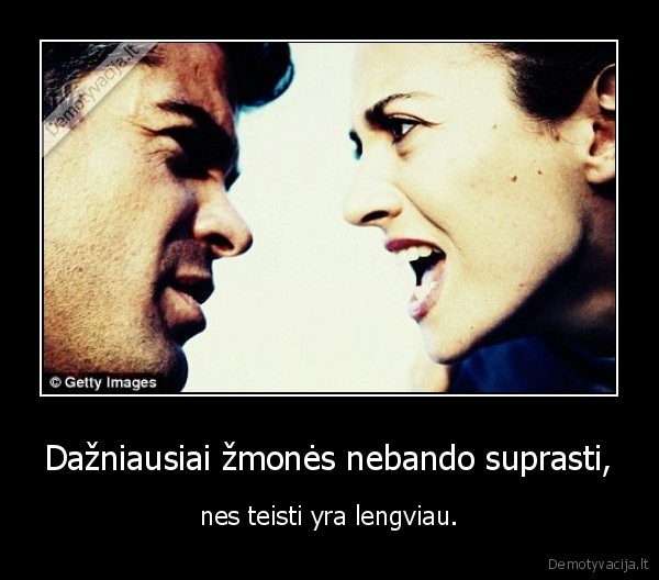 Dažniausiai žmonės nebando suprasti,