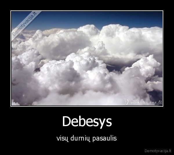 debesis,durniai,pasaulys
