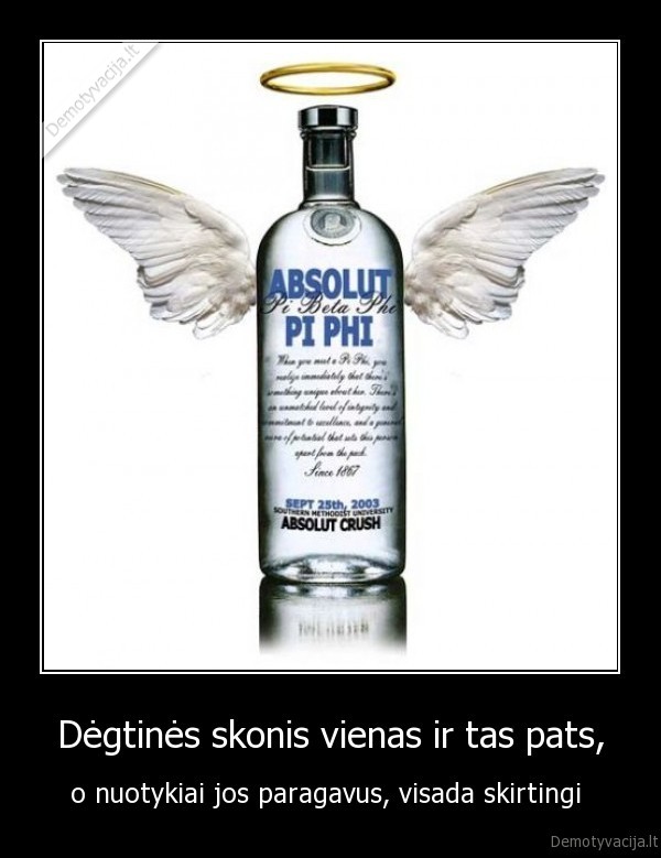 Dėgtinės skonis vienas ir tas pats,