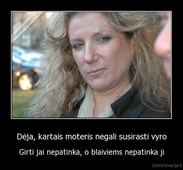 Dėja, kartais moteris negali susirasti vyro