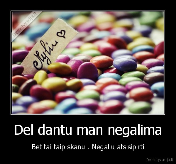 Del dantu man negalima