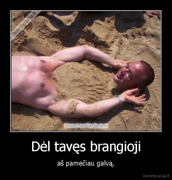 Dėl tavęs brangioji