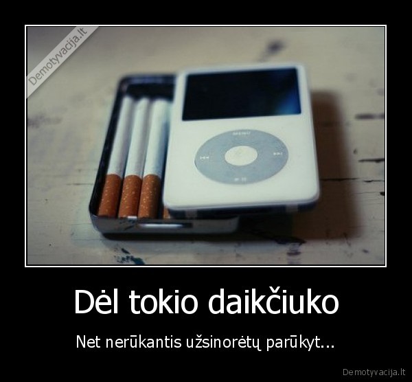 Dėl tokio daikčiuko