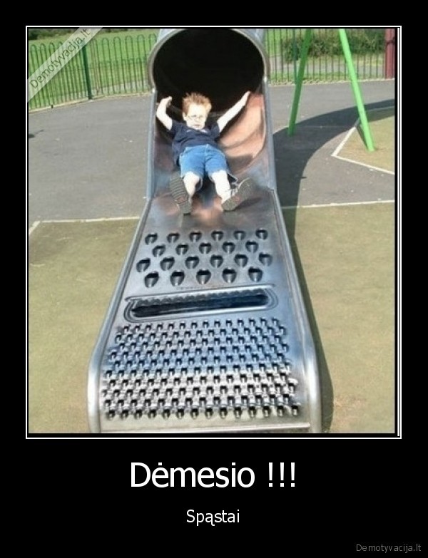 Dėmesio !!!