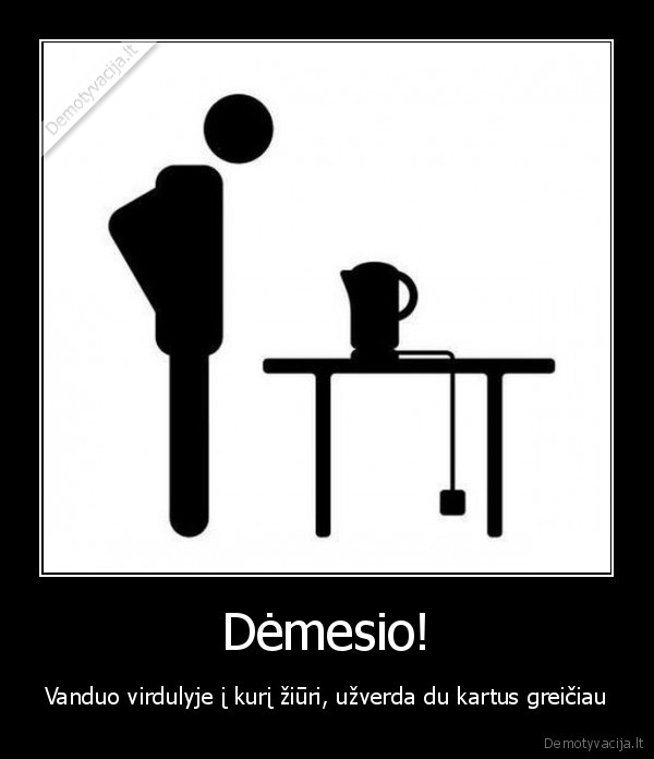 Dėmesio!