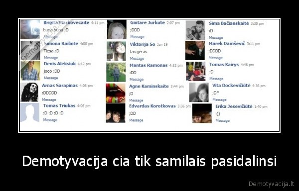 Demotyvacija cia tik samilais pasidalinsi