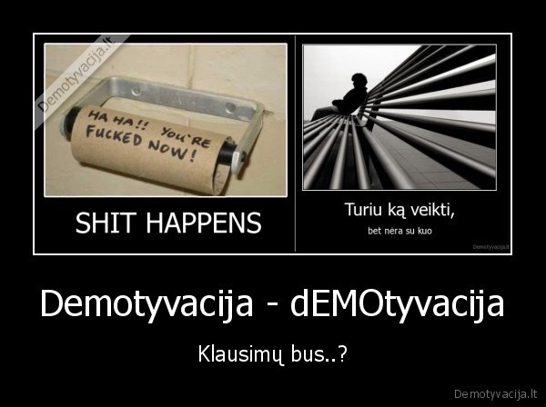 demotyvacija,shit,happens,demo,love,meile,vienatve,vienisumas,fail,emo