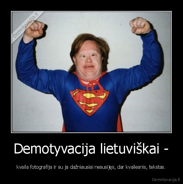 abibrezimas,demotyvacija,lietuva,kvaila,nesamone