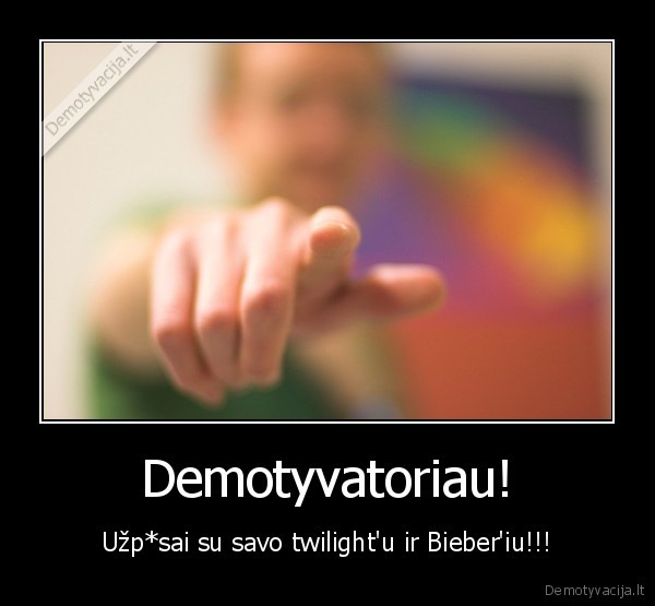 Demotyvatoriau!