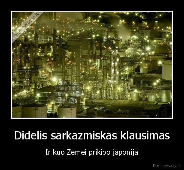 Didelis sarkazmiskas klausimas