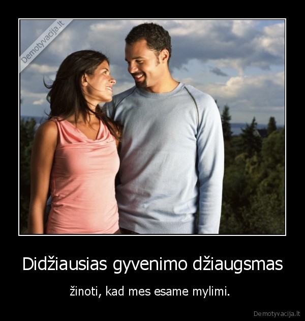 Didžiausias gyvenimo džiaugsmas
