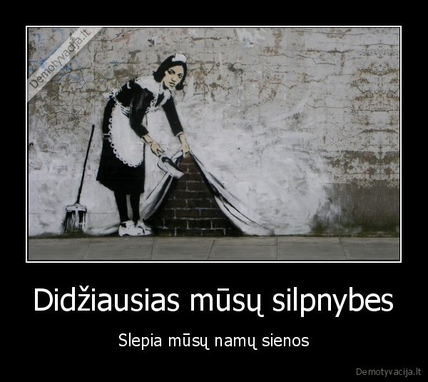 Didžiausias mūsų silpnybes