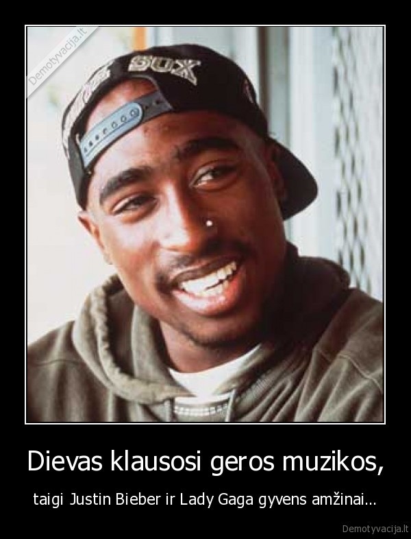 2pac,lady, gaga,justin, beaver,byberis,bieber,kill, them