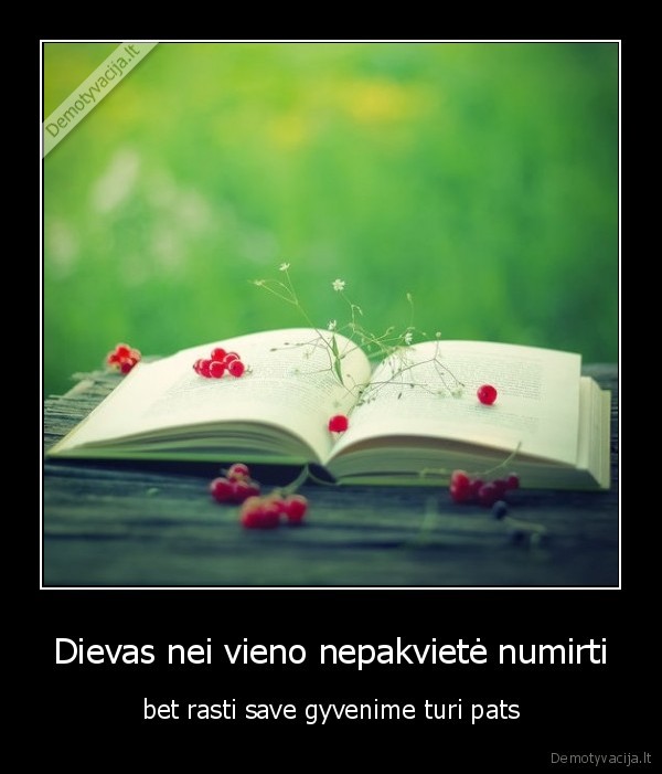 Dievas nei vieno nepakvietė numirti