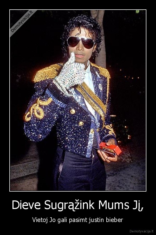 bieberis,lopas,mj
