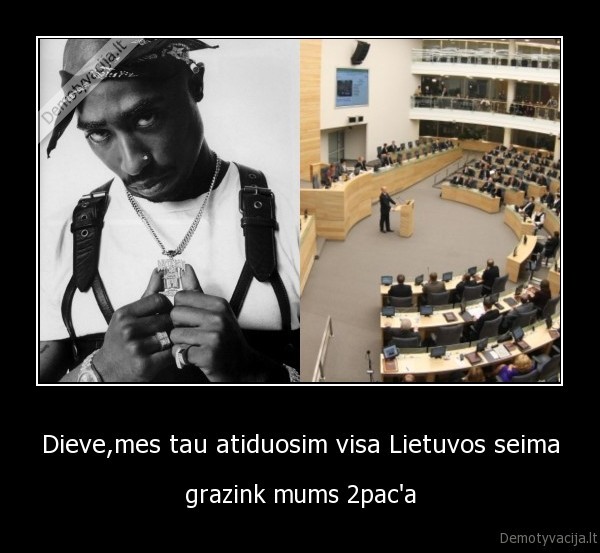 Dieve,mes tau atiduosim visa Lietuvos seima