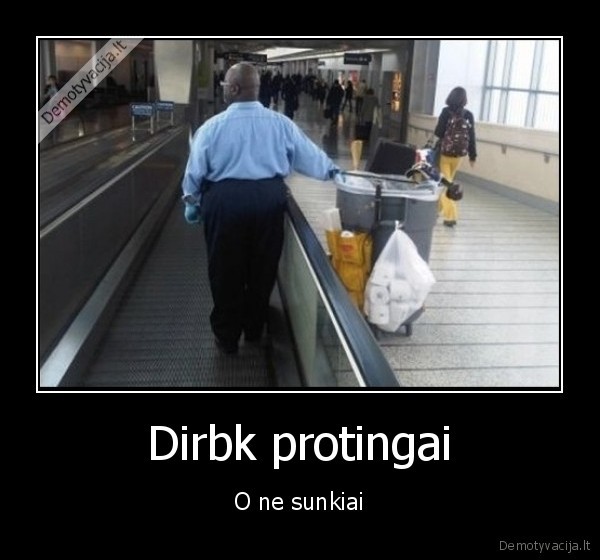 darbas,sunkus, darbas,valytojas
