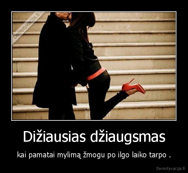 Dižiausias džiaugsmas