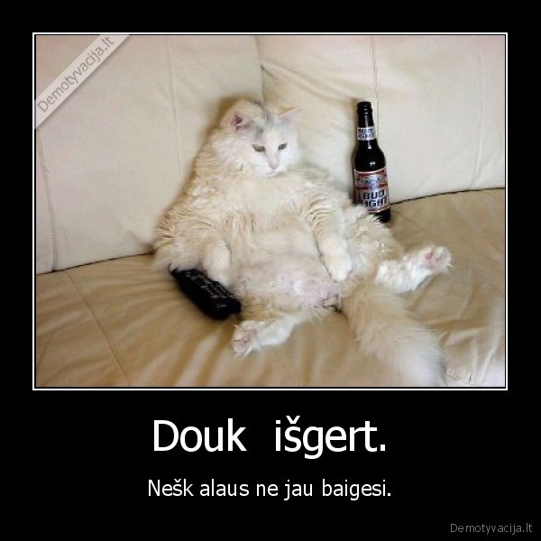 Douk  išgert.