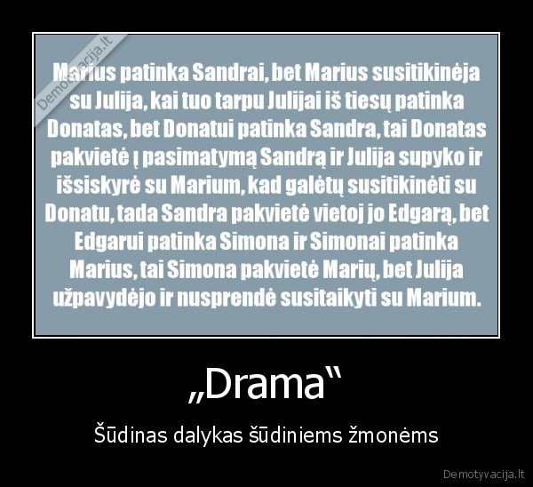 drama,sarkazmas,dramos, eiga,nesamone