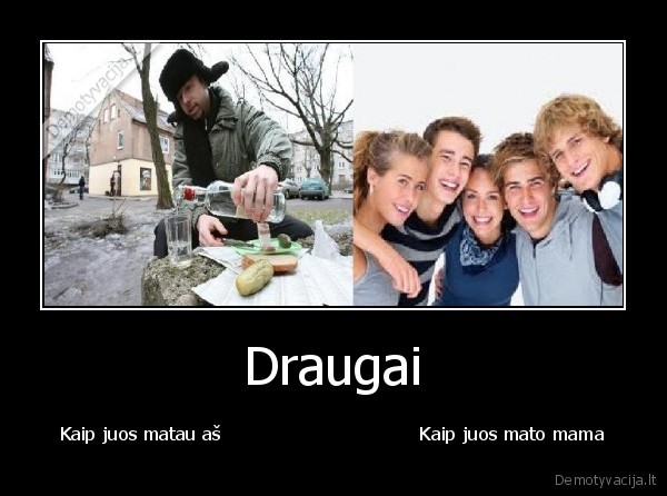 mano, draugai, pijokai