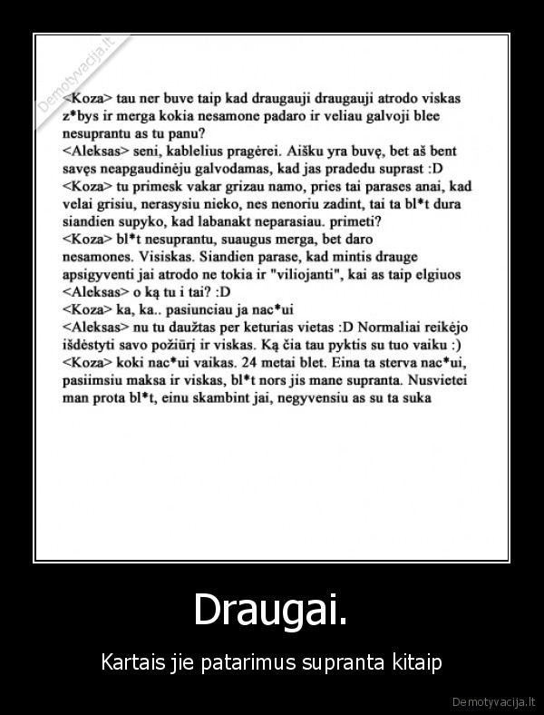 Draugai.