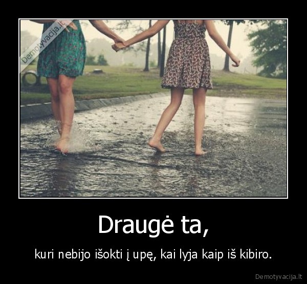 draugyste,lietus,lyja