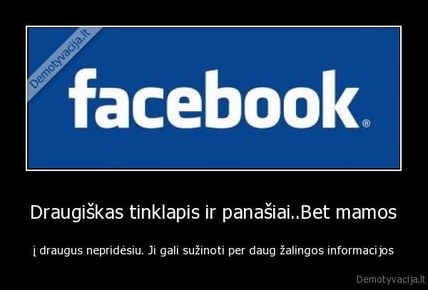 Draugiškas tinklapis ir panašiai..Bet mamos