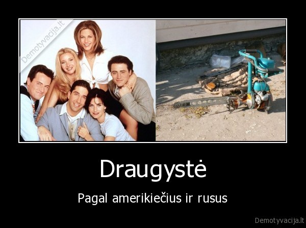 friends,druzba,rusija,amerika,draugai