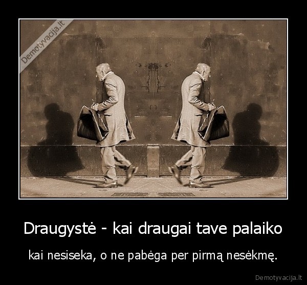 Draugystė - kai draugai tave palaiko