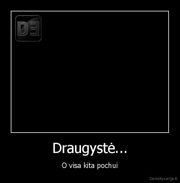 Draugystė...