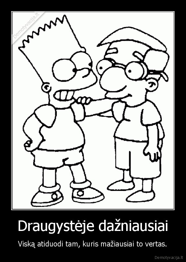 Draugystėje dažniausiai