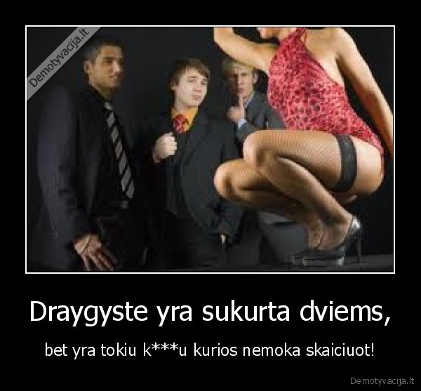 Draygyste yra sukurta dviems,