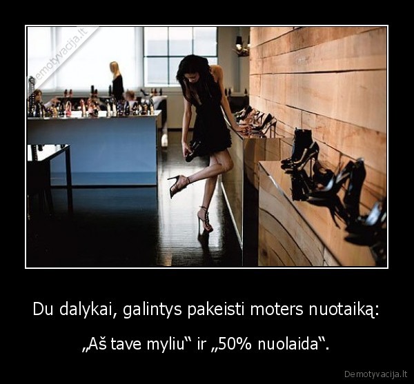 Du dalykai, galintys pakeisti moters nuotaiką: