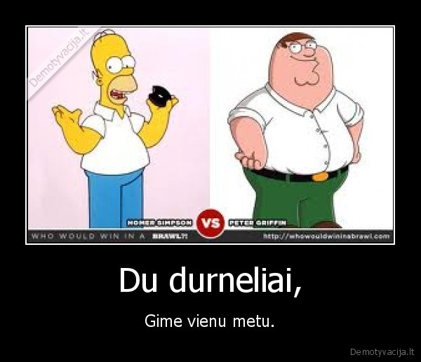 Du durneliai,