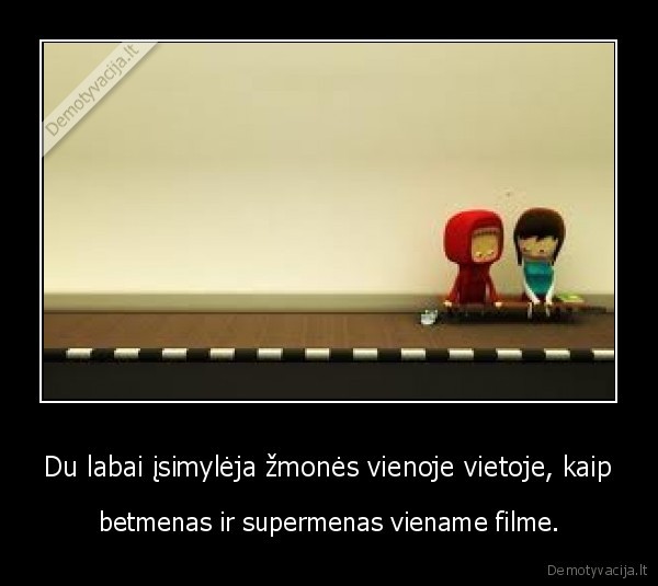 Du labai įsimylėja žmonės vienoje vietoje, kaip