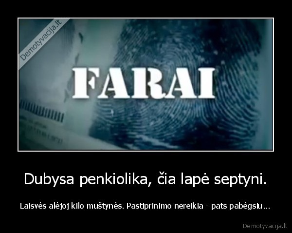 Dubysa penkiolika, čia lapė septyni.