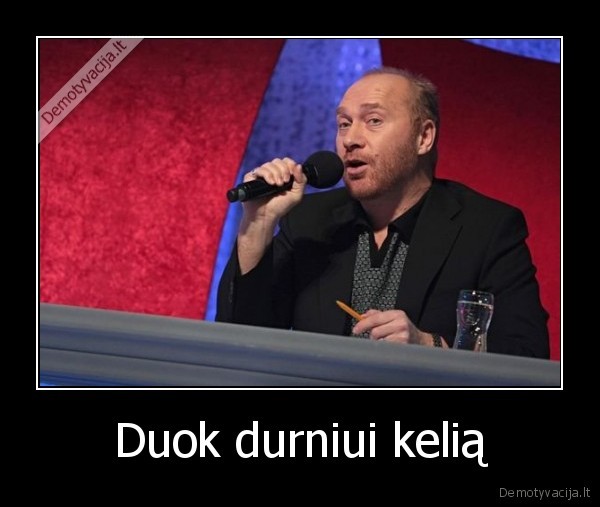 Duok durniui kelią