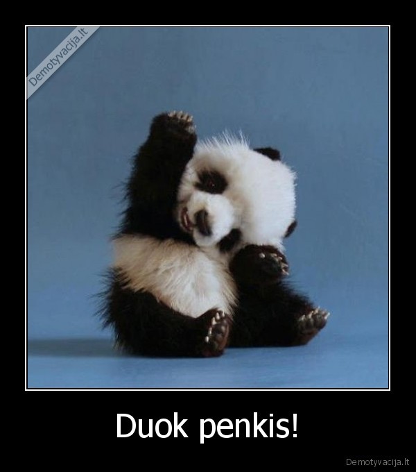 Duok penkis!