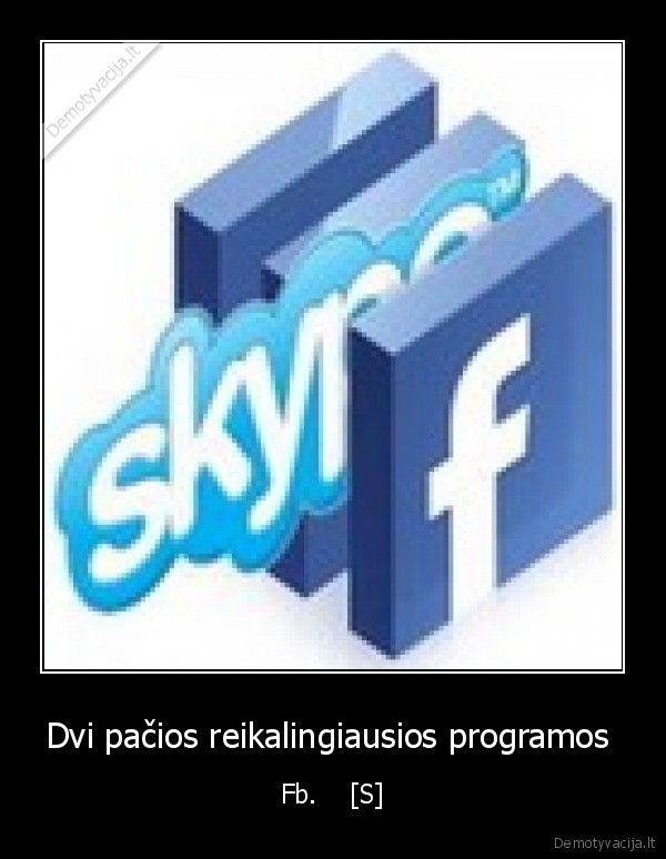 Dvi pačios reikalingiausios programos 