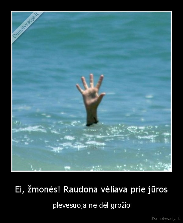 Ei, žmonės! Raudona vėliava prie jūros