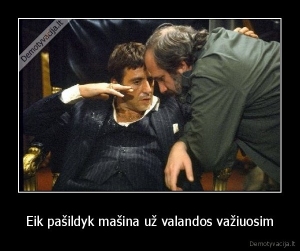 Eik pašildyk mašina už valandos važiuosim