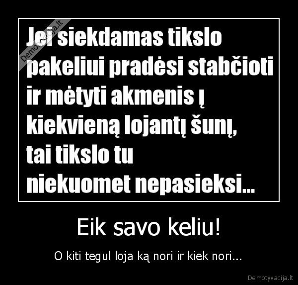 Eik savo keliu!