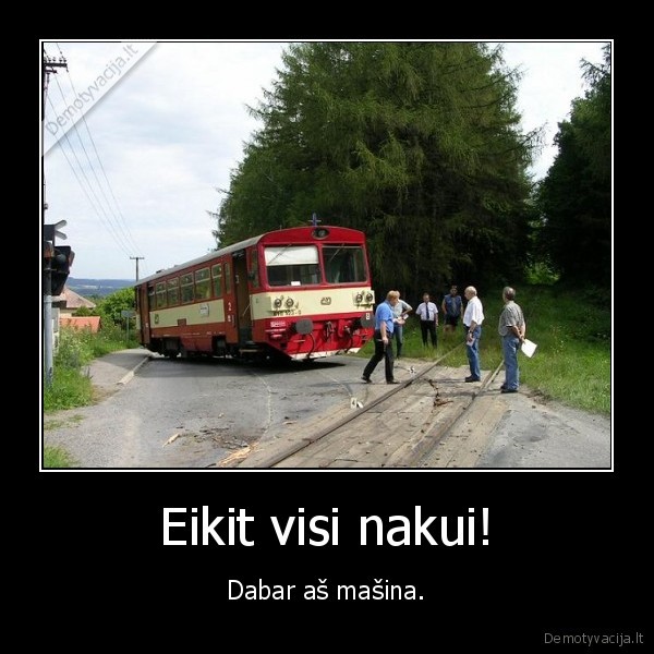 Eikit visi nakui!