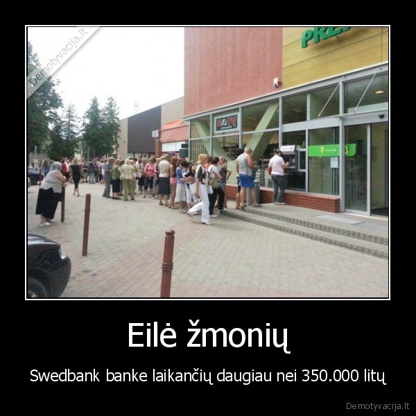 turtingi, zmones,apdrausti, pinigai,eile,swedbank