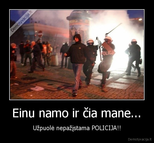 Einu namo ir čia mane...